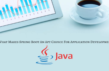 What Makes Spring Boot An Apt Choice For Application Development?