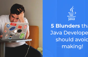 5 Blunders That Java Developers Should Avoid Making