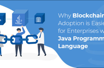Why Blockchain Adoption is Easier for Enterprises with Java Programming Language?