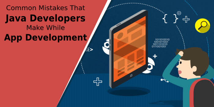 5 Common Mistakes That Java Developers Make While App Development