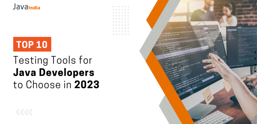 Top 10 Testing Tools for Java Developers to Choose in 2023