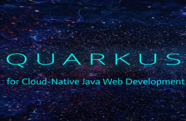 Quarkus Framework for Cloud-Native Java Web Development