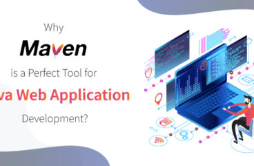 Why Maven is a Perfect Tool for Java Web Application Development?
