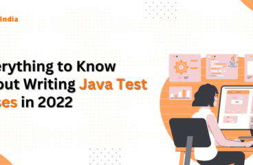 Everything to Know About Writing Java Test Cases in 2022