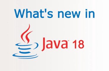 Java 18 Arrived: What is new for Application Development in 2022?