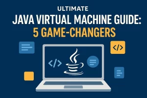 Ultimate-java-virtual-machine-guide-5-game-changers