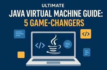 Ultimate Java Virtual Machine Guide: 5 Game-Changers