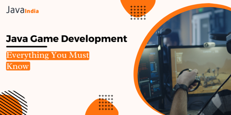 Java Game Development: Everything You Must Know - Java Blog, Insights ...