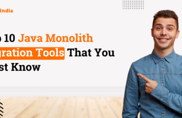 Top 10 Java Monolith Migration Tools That You Must Know