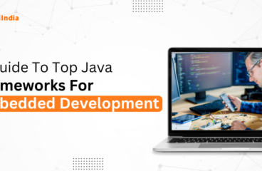 A Guide To Top Java Frameworks For Embedded Development