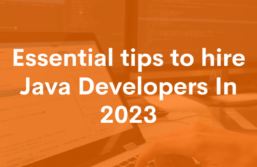 Essential Tips To Hire Java Developers In 2023