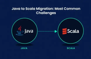 Major Challenges in Java to Scala Migration Faced by Enterprises