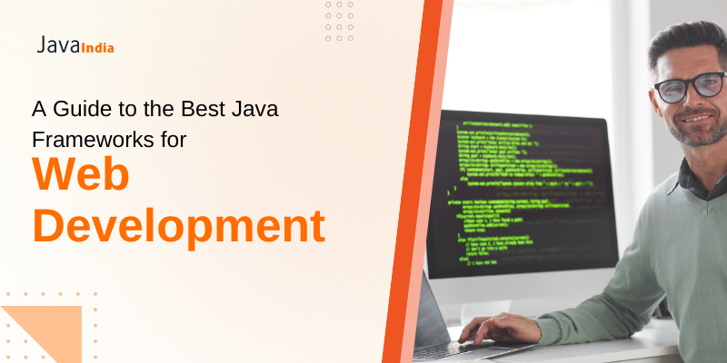 A Guide to the Best Java Frameworks for Web Development