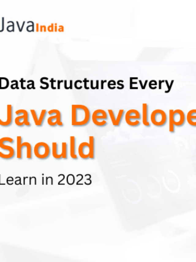 Popular Data Structures Every Java Developer Should Learn in 2023
