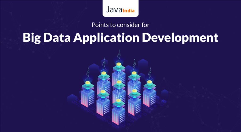 Points to consider for big data application development