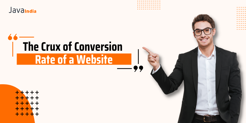 The Crux of Conversion Rate of a Website