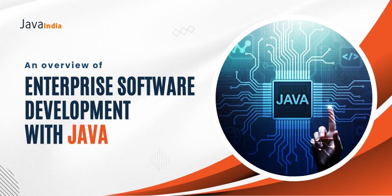 An overview of enterprise software development with Java 