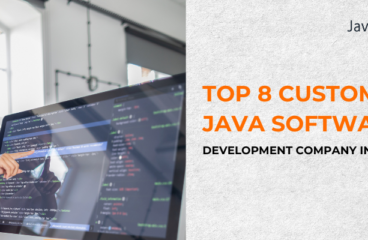 Top 8 Custom Java Software Development Company in India