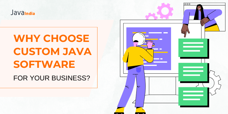 Why choose custom Java software for your business