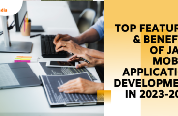 Top Features & Benefits of Java Mobile Application Development in 2023-2024