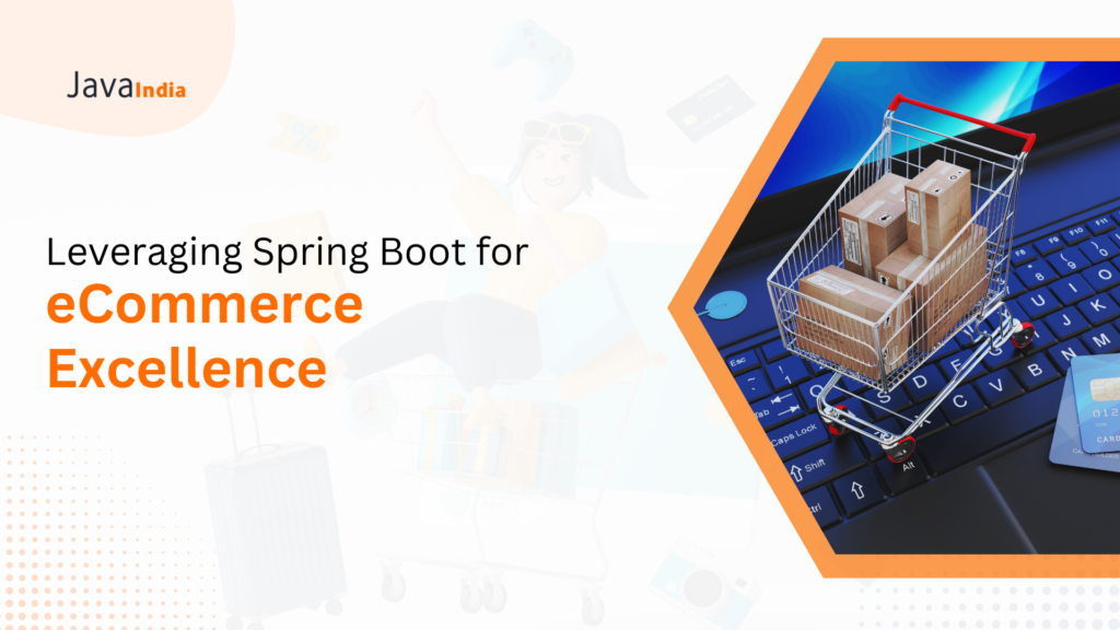 Leveraging Spring Boot for eCommerce Excellence