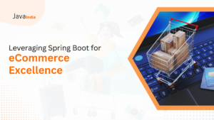 Leveraging Spring Boot for eCommerce Excellence