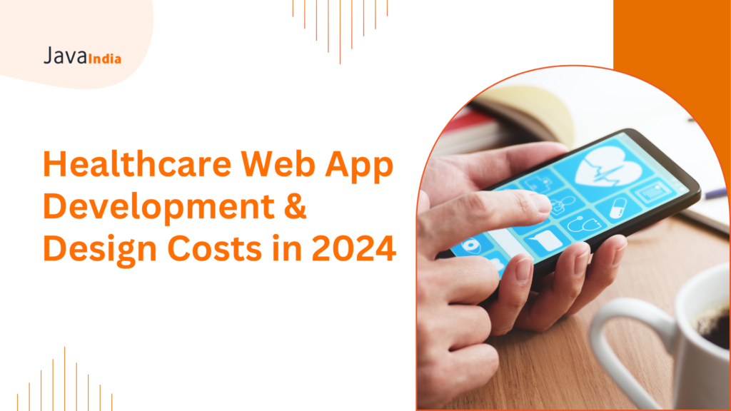 Healthcare Web App Development and Design Costs in 2024